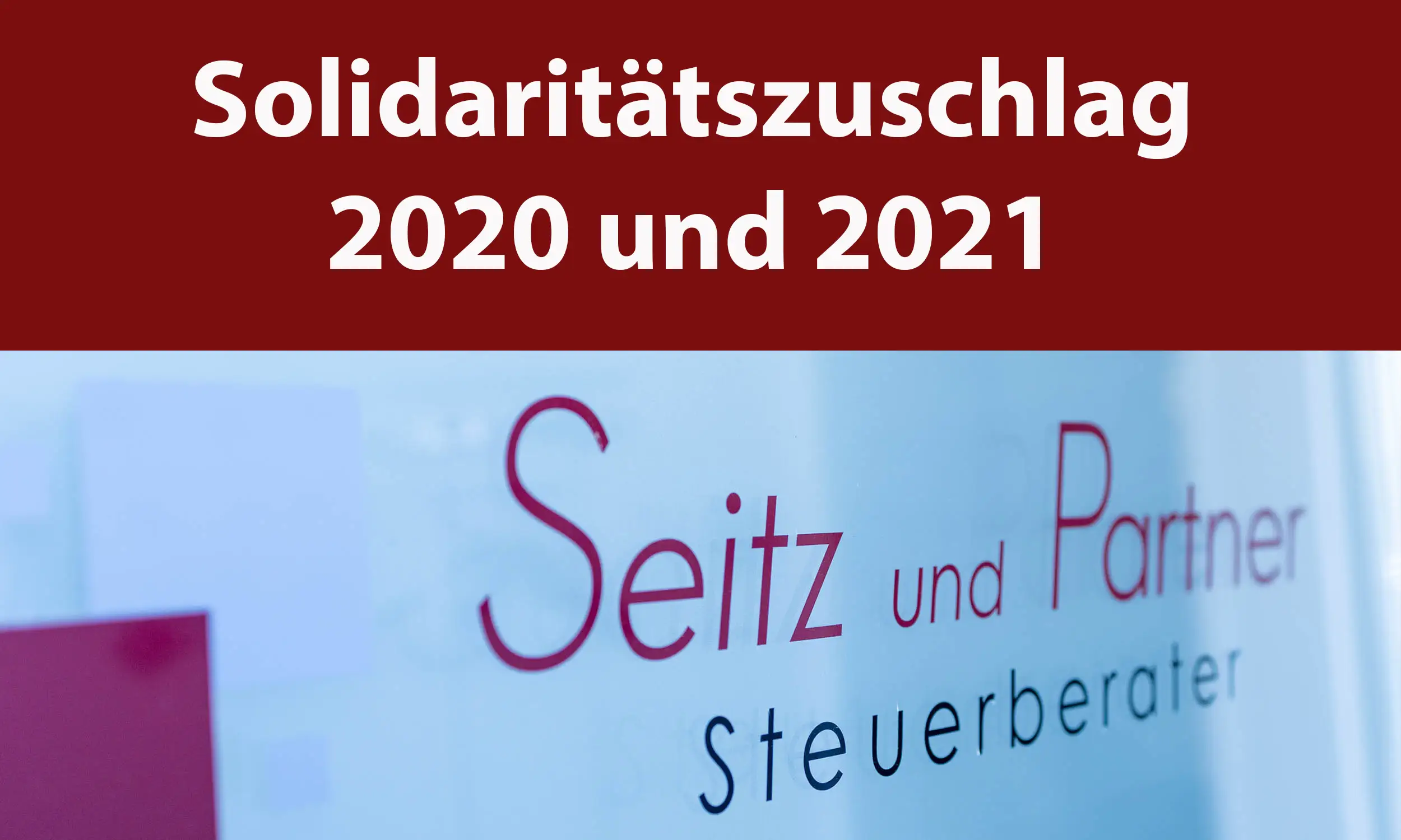 Solidaritätszuschlag 2020 Und 2021 - Seitz Steuerkanzlei